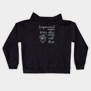 Womens Empowerment and Inspirational Phrase Kids Hoodie